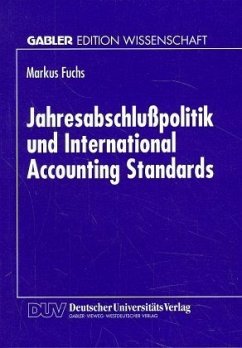 Jahresabschlußpolitik und International Accounting Standards - Fuchs, Markus