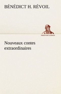 Nouveaux contes extraordinaires - Révoil, Bénédict H.