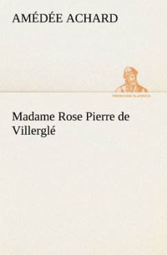 Madame Rose; Pierre de Villerglé - Achard, Amédée