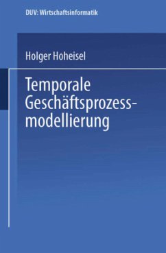 Temporale Geschäftsprozessmodellierung - Hoheisel, Holger