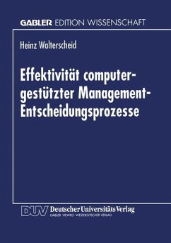 Effektivität computergestützter Management-Entscheidungsprozesse - Walterscheid, Heinz