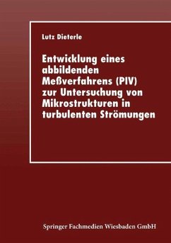 Entwicklung eines abbildenden Meßverfahrens (PIV) zur Untersuchung von Mikrostrukturen in turbulenten Strömungen - Dieterle, Lutz