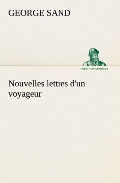 Nouvelles lettres d'un voyageur - Sand, George