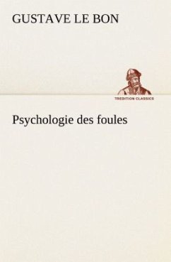 Psychologie des foules - Le Bon, Gustave