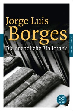 Die unendliche Bibliothek - Borges, Jorge Luis