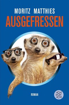 Ausgefressen / Erdmännchen Ray & Rufus Bd.1 - Matthies, Moritz