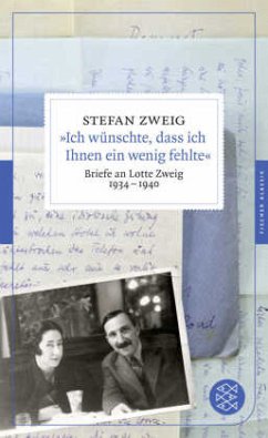 »Ich wünschte, dass ich Ihnen ein wenig fehlte« - Zweig, Stefan