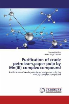 Purification of crude petroleum,paper pulp by Mn(III) complex compound