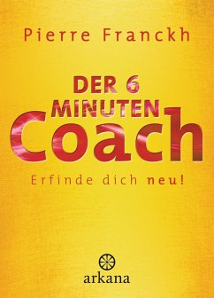 Der 6-Minuten-Coach - Erfinde dich neu - Franckh, Pierre;Franckh, Julia