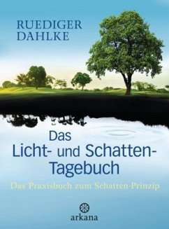 Das Licht- und Schatten-Tagebuch - Dahlke, Ruediger