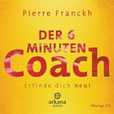 Der 6 Minuten Coach - Erfinde dich neu (1 Audio-CD)