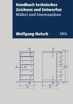 Handbuch technisches Zeichnen und Entwerfen, Möbel und Innenausbau - Nutsch, Wolfgang