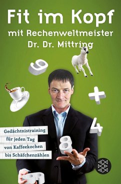 Fit im Kopf mit Rechenweltmeister Dr. Dr. Mittring - Mittring, Gert
