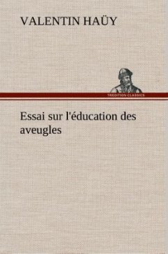 Essai sur l'éducation des aveugles - Haüy, Valentin