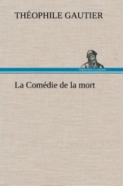 La Comédie de la mort - Gautier, Théophile