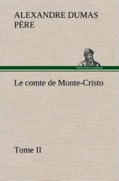 Le comte de Monte-Cristo, Tome II - Dumas, Alexandre, der Ältere