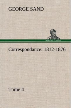 Correspondance, 1812-1876 ¿ Tome 4 - Sand, George