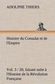 Histoire du Consulat et de l'Empire, (Vol. 3 / 20) faisant suite à l'Histoire de la Révolution Française