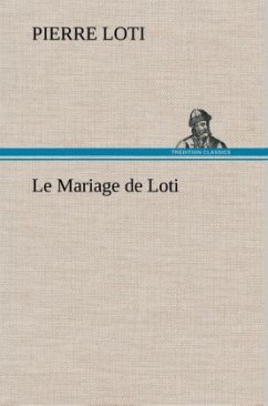 Le Mariage de Loti - Loti, Pierre