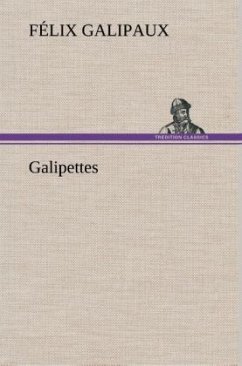 Galipettes - Galipaux, Félix