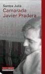 Camarada Javier Pradera - Juliá, Santos