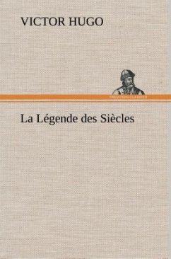 La Légende des Siècles - Hugo, Victor