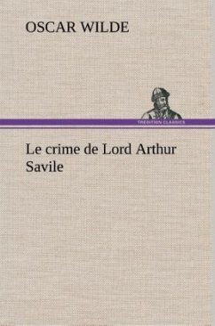 Le crime de Lord Arthur Savile - Wilde, Oscar