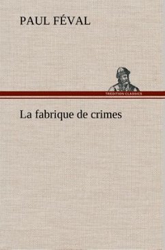 La fabrique de crimes - Feval, Paul