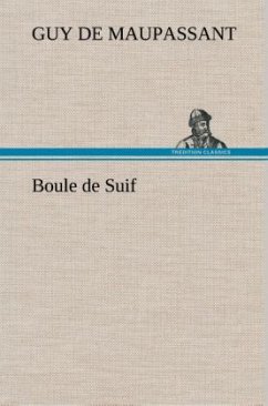 Boule de Suif - Maupassant, Guy de