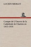 Compte de L'Oeuvre de la Cathédrale de Chartres en 1415-1416