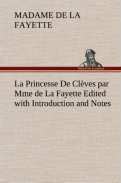 La Princesse De Clèves par Mme de La Fayette Edited with Introduction and Notes - La Fayette, Marie-Madeleine de