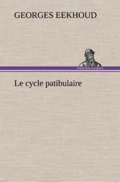 Le cycle patibulaire - Eekhoud, Georges