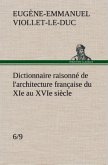 Dictionnaire raisonné de l'architecture française du XIe au XVIe siècle (6/9)