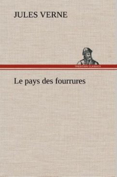 Le pays des fourrures - Verne, Jules