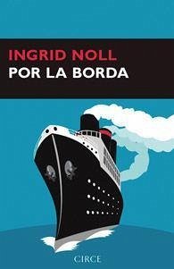 Por la borda - Noll, Ingrid