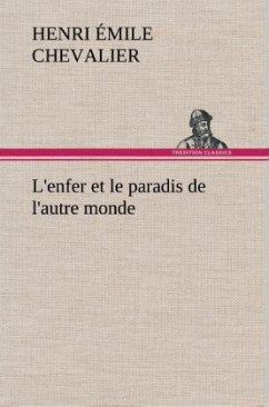 L'enfer et le paradis de l'autre monde - Chevalier, Henri Émile