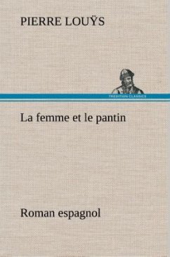 La femme et le pantin roman espagnol - Louÿs, Pierre