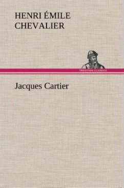 Jacques Cartier - Chevalier, Henri Émile