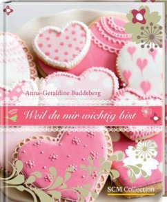 Weil du mir wichtig bist - Buddeberg, Anna-Geraldine Weil du mir wichtig bist - Buddeberg, Anna-Geraldine