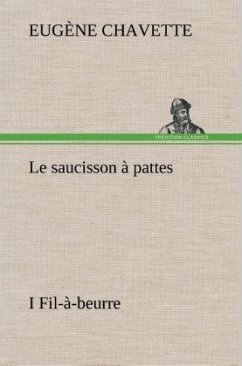 Le saucisson à pattes I Fil-à-beurre - Chavette, Eugène