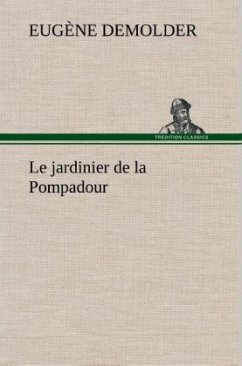 Le jardinier de la Pompadour - Demolder, Eugène