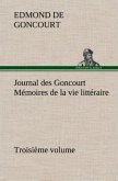Journal des Goncourt (Troisième volume) Mémoires de la vie littéraire