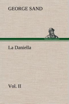 La Daniella, Vol. II. - Sand, George