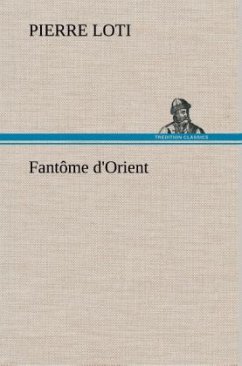 Fantôme d'Orient - Loti, Pierre