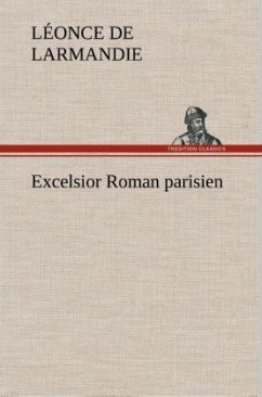 Excelsior Roman parisien - Larmandie, Léonce de