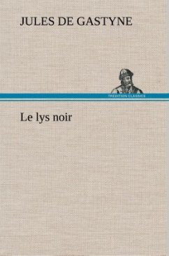 Le lys noir - Gastyne, Jules de