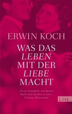 Was das Leben mit der Liebe macht - Koch, Erwin