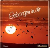 Geborgen in dir Geborgen in dir