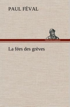 La fées des grèves - Feval, Paul