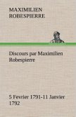 Discours par Maximilien Robespierre ¿ 5 Fevrier 1791-11 Janvier 1792